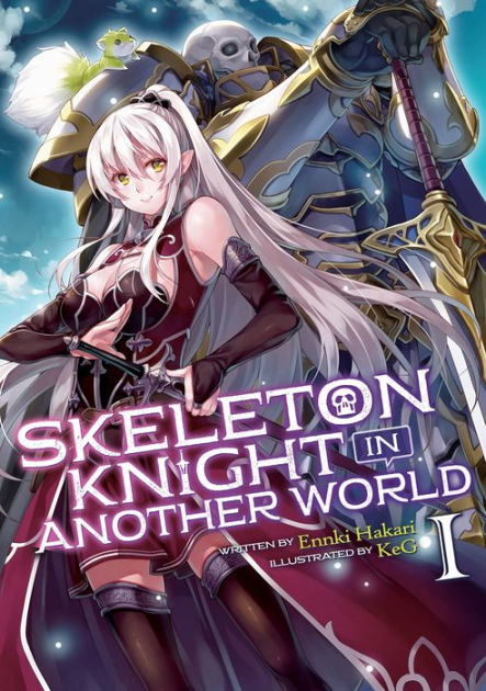 Skeleton Knight in Another World (Light Novel) Vol. 1 by Ennki